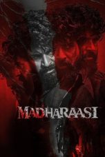 Nonton film Madharaasi (மதராஸி) (2025) terbaru