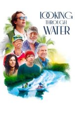 Nonton film Looking Through Water (2025) terbaru