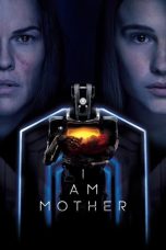 Nonton film I Am Mother (2019) terbaru