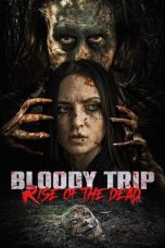 Nonton film Bloody Trip: Rise of the Dead (2025) terbaru