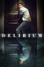 Nonton film Delirium (2018) terbaru