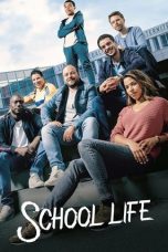 Nonton film School Life (2019) terbaru