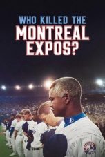 Nonton film Who Killed the Montreal Expos? (Qui a tué les Expos de Montréal?) (2025) terbaru