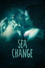Nonton film Sea Change (2017) terbaru