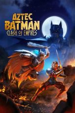 Nonton film Aztec Batman: Clash of Empires (2025) terbaru