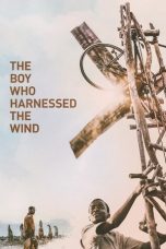 Nonton film The Boy Who Harnessed the Wind (2019) terbaru