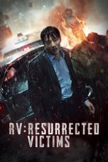Nonton film RV: Resurrected Victims (희생부활자) (2017) terbaru Nonton film RV: Resurrected Victims (희생부활자) (2017) terbaru
