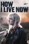Nonton film How I Live Now (2013) terbaru