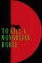 Nonton film To Kill a Mongolian Horse (2025) terbaru Nonton film To Kill a Mongolian Horse (2025) terbaru