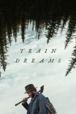 Nonton film Train Dreams (2025) terbaru