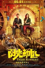 Nonton film Tiger Robbers (阳光劫匪) (2021) terbaru