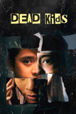 Nonton film Dead Kids (2019) terbaru