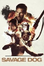 Nonton film Savage Dog (2017) terbaru