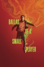 Nonton film Ballad of a Small Player (2025) terbaru