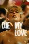 Nonton film Die My Love (2025) terbaru Nonton film Die My Love (2025) terbaru