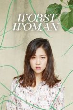 Nonton film Worst Woman (2016) terbaru