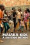 Nonton film Masaka Kids, A Rhythm Within (2025) terbaru Nonton film Masaka Kids, A Rhythm Within (2025) terbaru