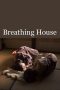 Nonton film Breathing House (2017) terbaru Nonton film Breathing House (2017) terbaru