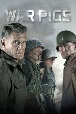 Nonton film War Pigs (2015) terbaru Nonton film War Pigs (2015) terbaru