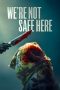 Nonton film We’re Not Safe Here (2025) terbaru