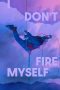 Nonton film I Don’t Fire Myself (2021) terbaru Nonton film I Don’t Fire Myself (2021) terbaru