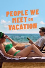 Nonton film People We Meet on Vacation (2026) terbaru