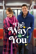 Nonton film The Way to You terbaru Nonton film The Way to You terbaru