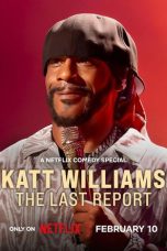 Nonton film Katt Williams: The Last Report terbaru