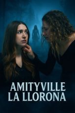 Nonton film Amityville La Llorona terbaru