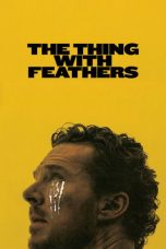 Nonton film The Thing with Feathers terbaru