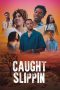 Nonton film Caught Slippin terbaru