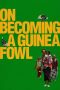Nonton film On Becoming a Guinea Fowl terbaru Nonton film On Becoming a Guinea Fowl terbaru