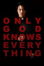 Nonton film Only God Knows Everything terbaru