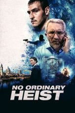 Nonton film No Ordinary Heist terbaru Nonton film No Ordinary Heist terbaru