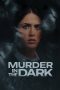 Nonton film Murder in the Dark terbaru Nonton film Murder in the Dark terbaru
