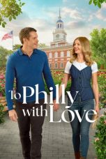 Nonton film To Philly with Love terbaru Nonton film To Philly with Love terbaru
