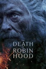 Nonton film The Death of Robin Hood terbaru Nonton film The Death of Robin Hood terbaru