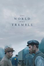 Nonton film The World Will Tremble terbaru Nonton film The World Will Tremble terbaru