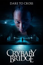 Nonton film Crybaby Bridge terbaru Nonton film Crybaby Bridge terbaru