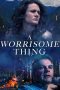 Nonton film A Worrisome Thing terbaru