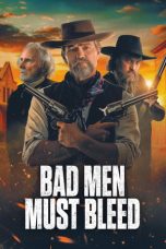 Nonton film Bad Men Must Bleed terbaru