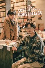 Nonton film Love Nonetheless terbaru
