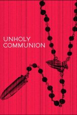Nonton film Unholy Communion terbaru Nonton film Unholy Communion terbaru
