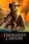 Nonton film This Bloody Country terbaru Nonton film This Bloody Country terbaru