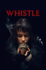 Nonton film Whistle terbaru Nonton film Whistle terbaru