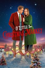 Nonton film O Little Christmas Market terbaru