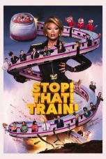 Nonton film Stop! That! Train! terbaru