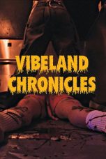 Nonton film Vibeland Chronicles terbaru Nonton film Vibeland Chronicles terbaru