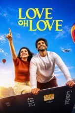 Nonton film Love Oh Love terbaru Nonton film Love Oh Love terbaru