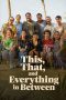 Nonton film This, That, and Everything in Between terbaru Nonton film This, That, and Everything in Between terbaru